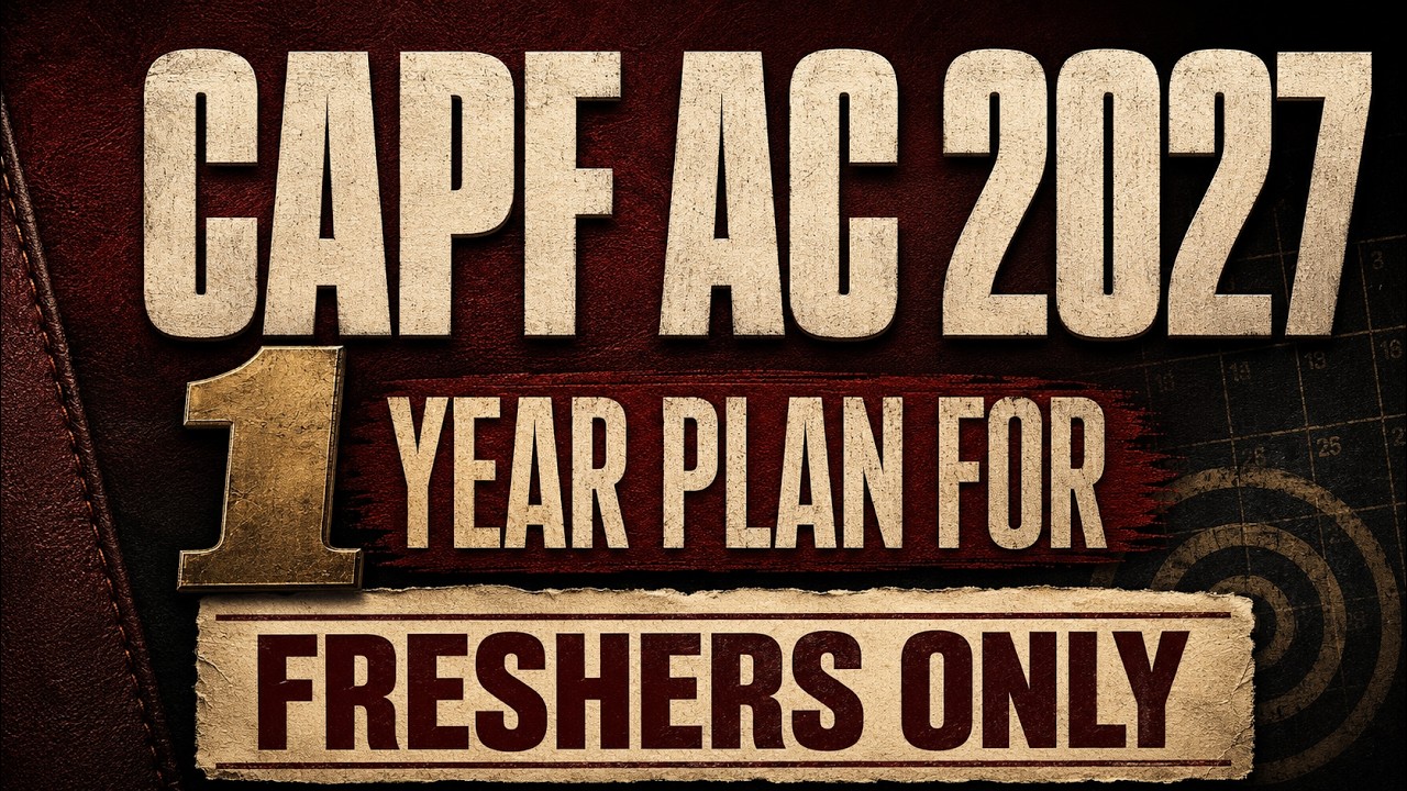 CAPF AC 2027 1 Year Study Plan for Freshers