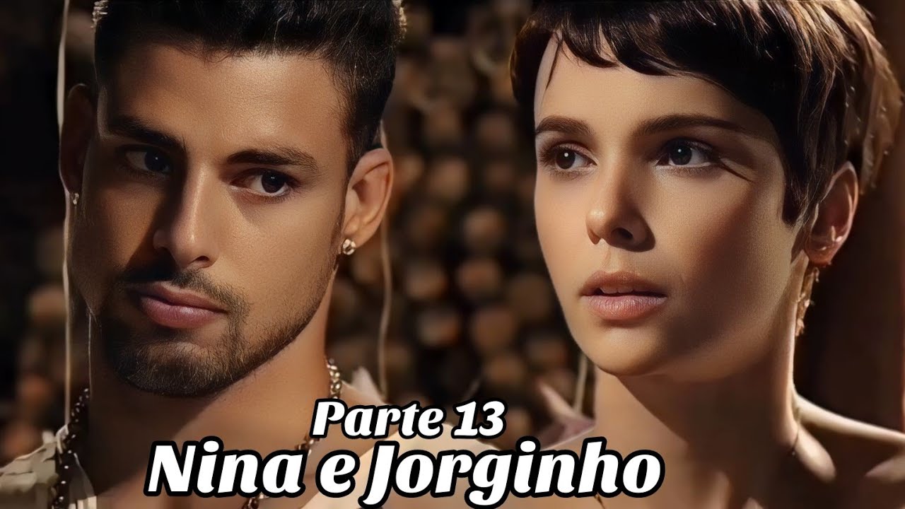 A HISTÓRIA DE NINA E JORGINHO PARTE 13 (Comentada)