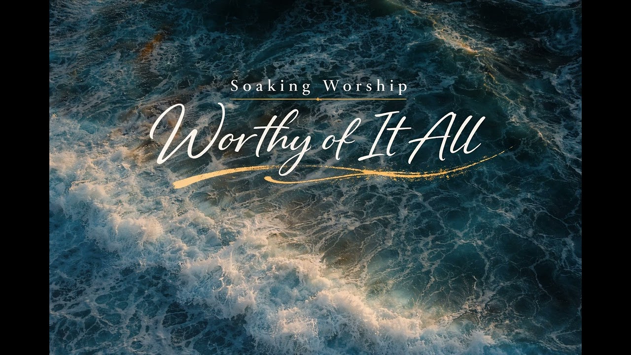 Worthy of It All - Soaking Worship Instrumental - Quiet Time