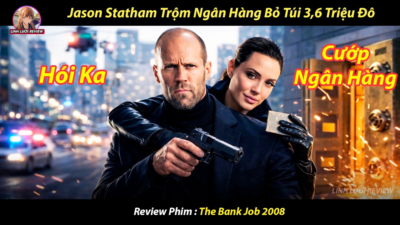 [REVIEW PHIM] Jason Statham Qua mặt CIA Trong 1 Nốt Nhạc Trộm Ngân Hàng Bỏ Túi 3,6 Triệu Đô