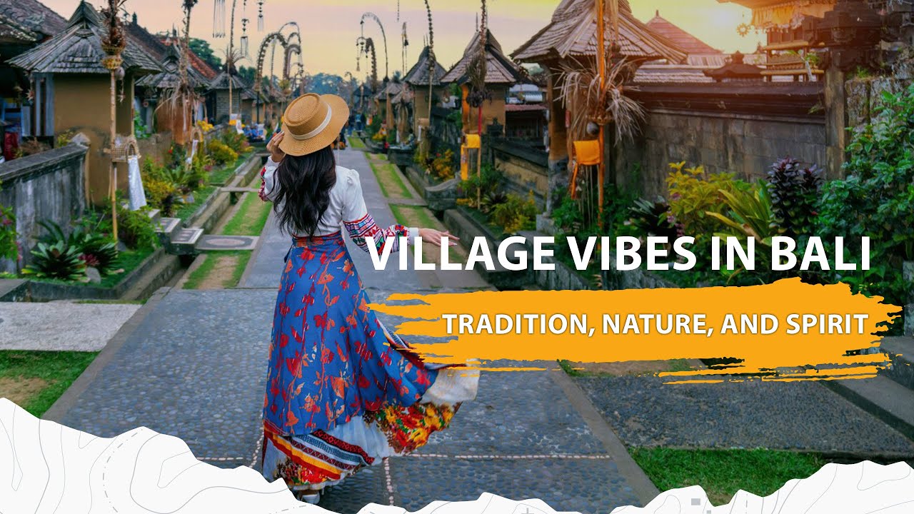 Village Vibes in Bali Tradition, Nature, and Spirit