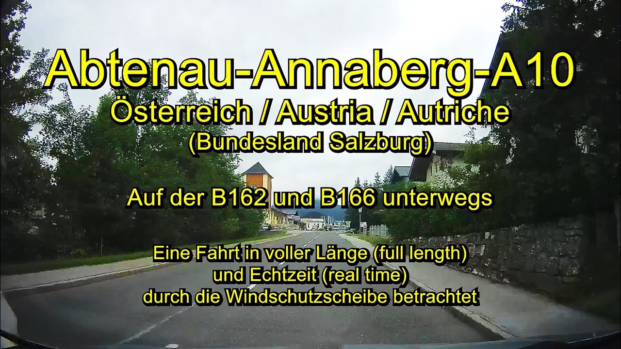 Abtenau – Annaberg – A10-Tauernautobahn / Österreich (Salzburg) – Full length & Real time