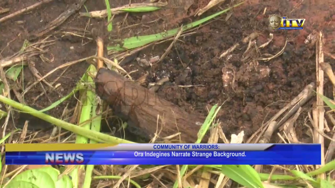 Ora indegines narrate strange background of community warriors