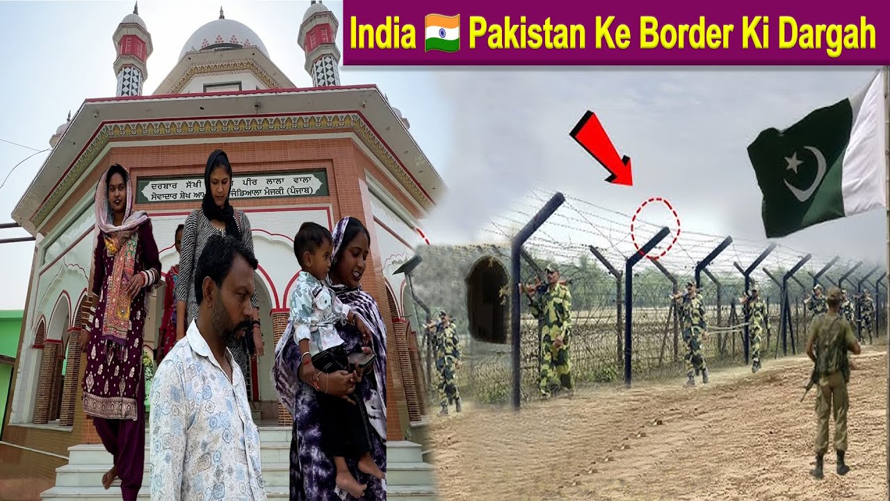 India Pakistan 🇮🇳🇵🇰 Ke Border Ki Dargah | Peer baba Dargah on Indo-Pak Border zero line |