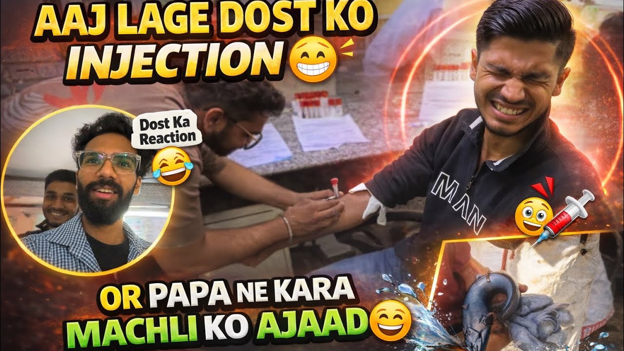 Aaj lage dost ko injection 😬 or or papa ne kara machli ko azaad |vlog-52