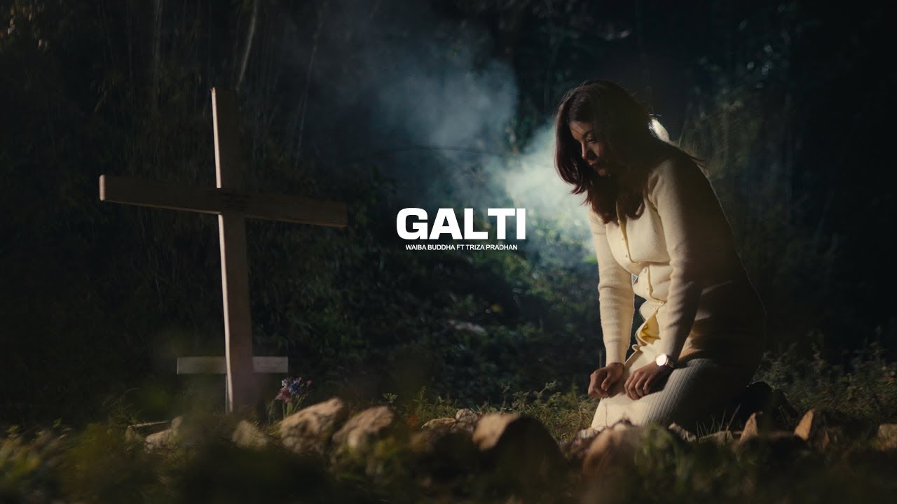 Waiba Buddha - Galti Ft. @trizapradhan7550 (Official Music Video) Prod. By @NoistTheOne