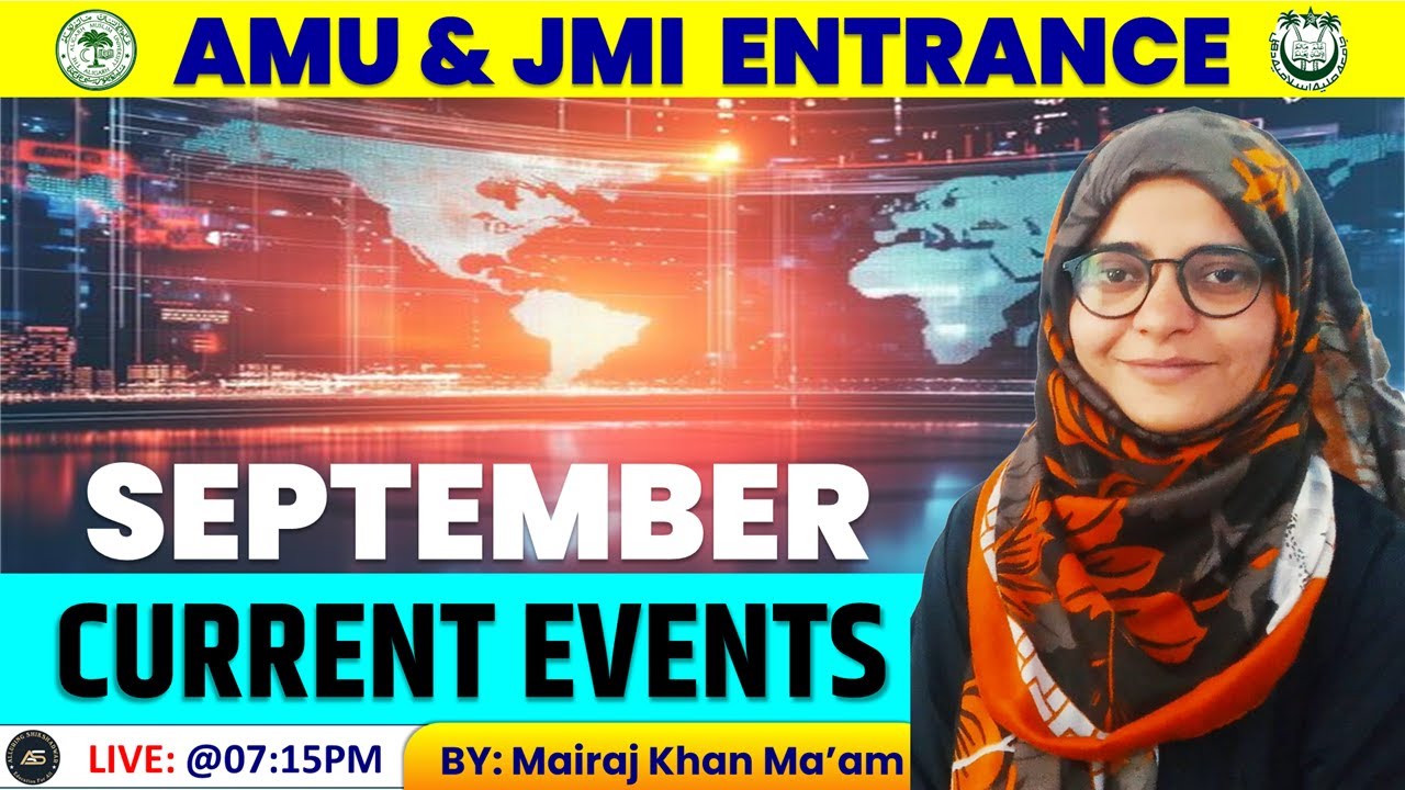 SEPTEMBER 2024 : Current Events (Affairs) for AMU & JMI Entrance exam II B.Ed II M.Ed II B.A.B.Ed