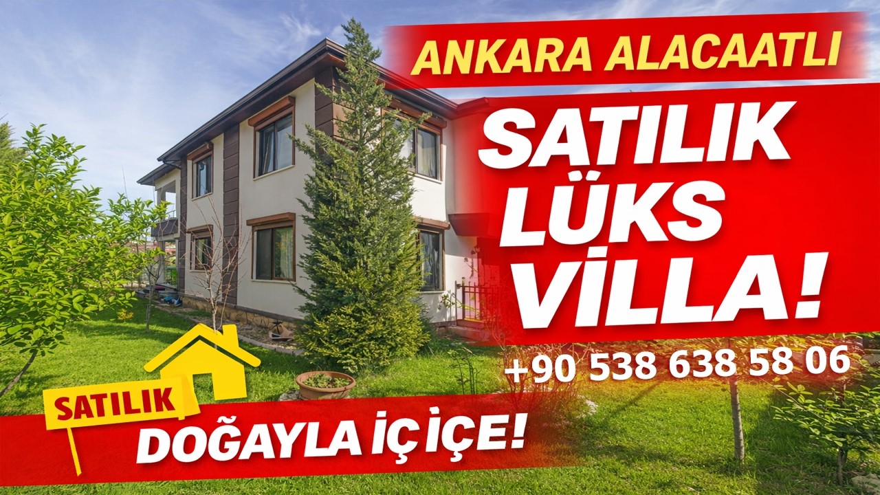 Ankara Alacaatlı’da Satılık Lüks Villa | Şehir İçinde Müstakil Yaşam & Doğayla İç İçe Modern Ev