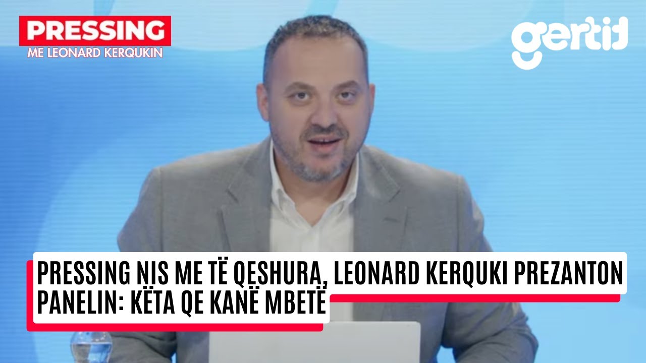 PRESSING NIS ME T&Euml; QESHURA, LEONARD KERQUKI PREZANTON PANELIN - K&Euml;TA QE KAN&Euml; MBET&Euml; | T7