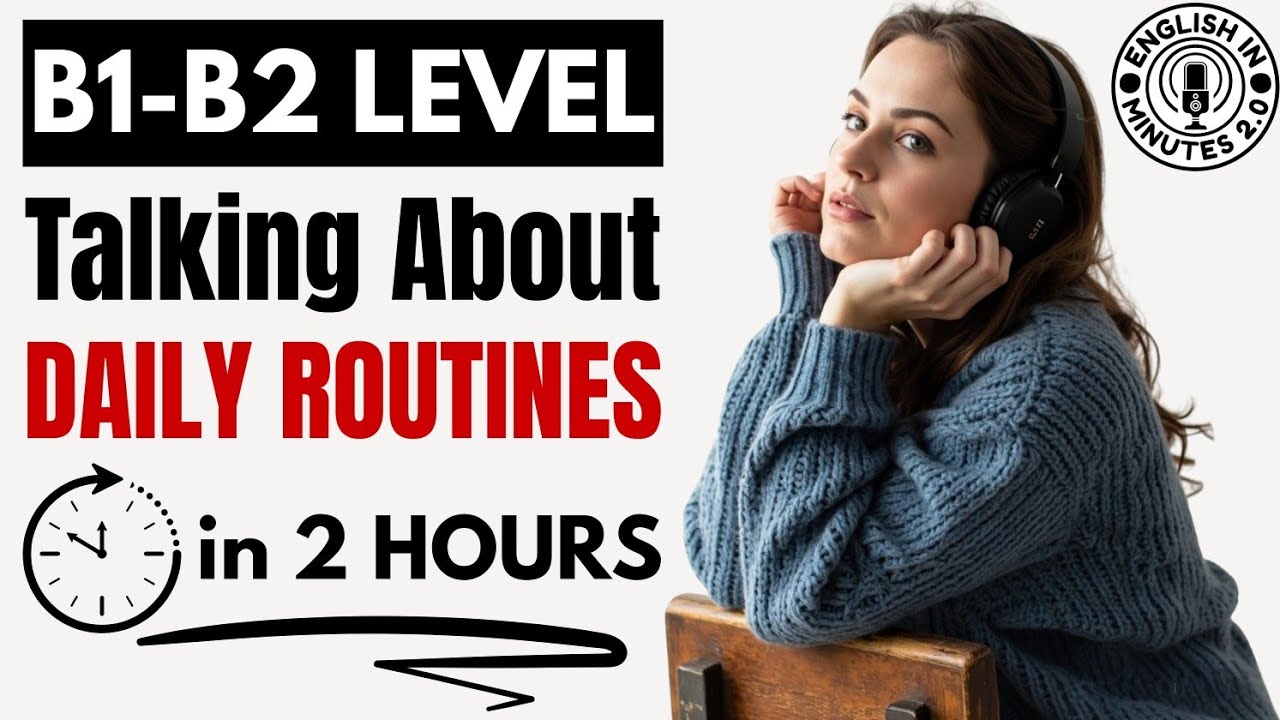 Talking About Daily Routines in English | B1 & B2  English Listening & Speaking Practice Podcast