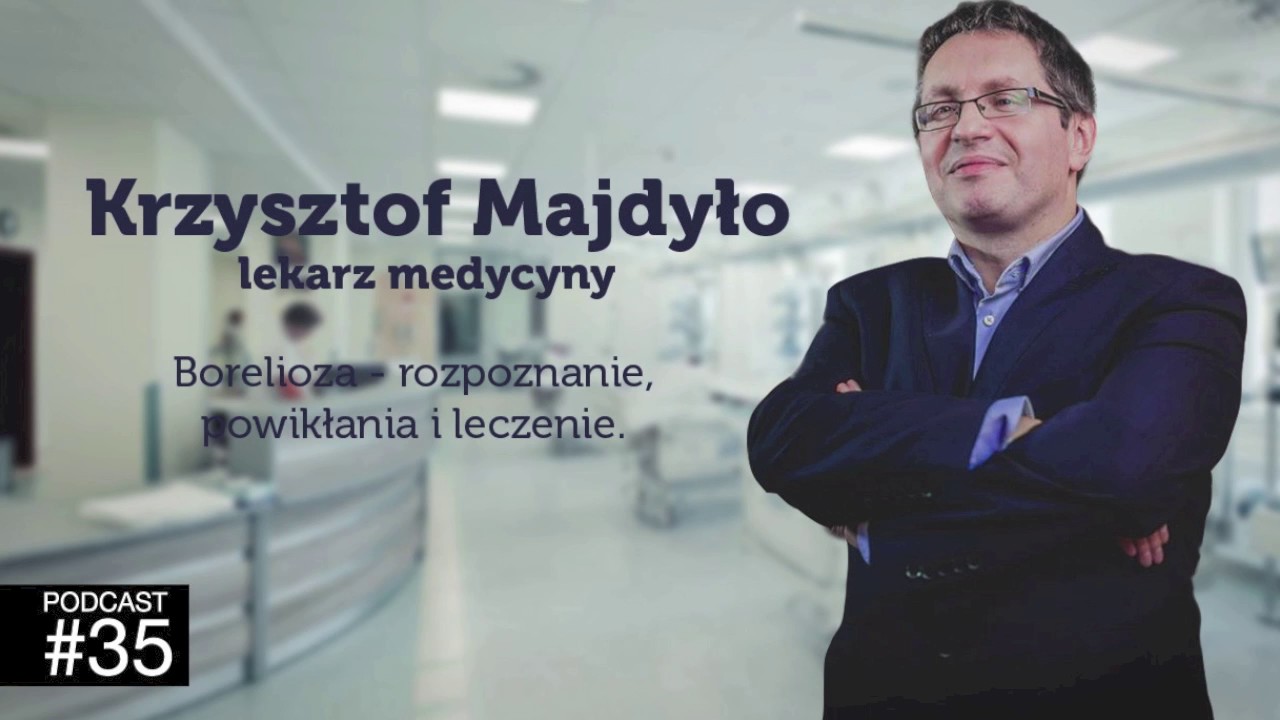 35. dr Krzysztof Majdyło - borelioza