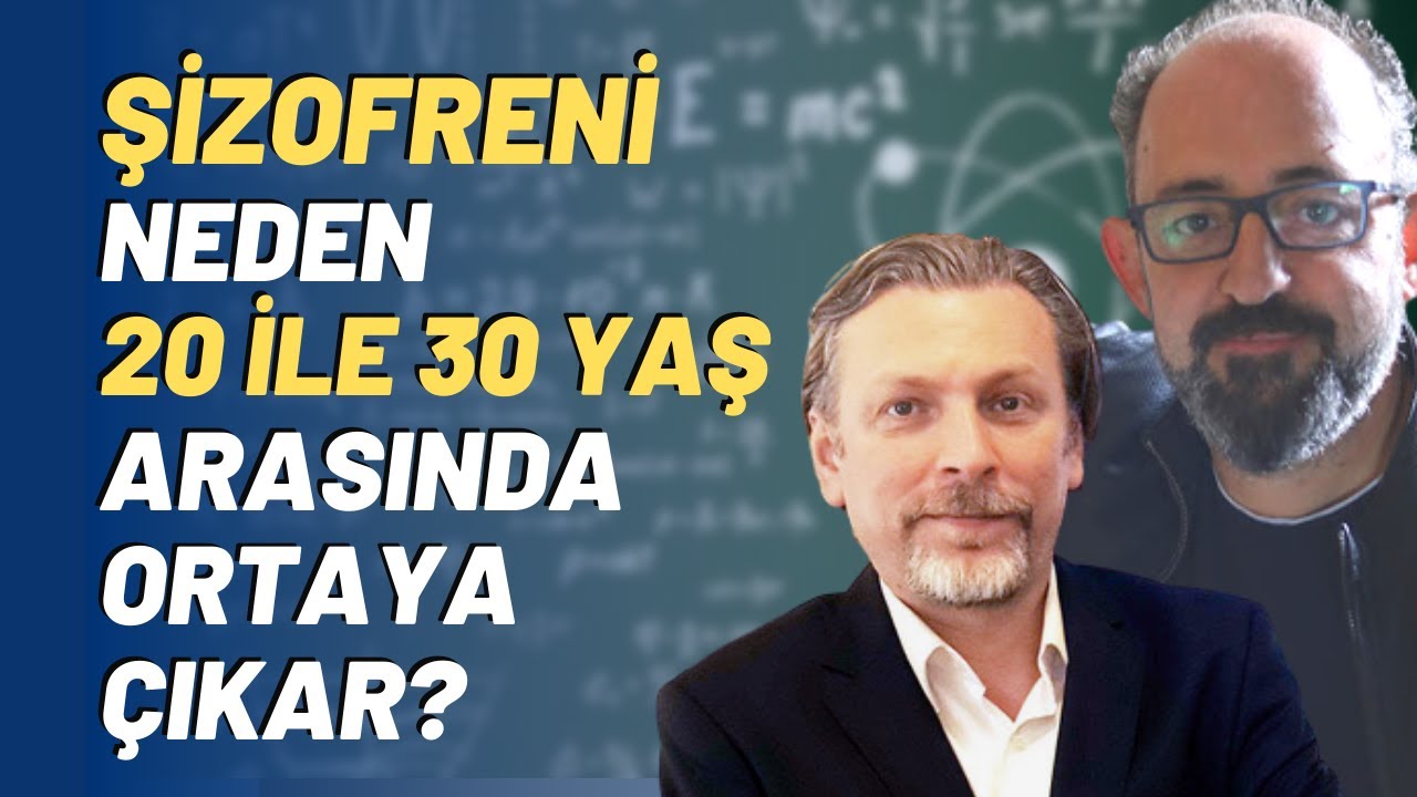 Şizofreni Neden 20 ile 30 Yaş Arasında Ortaya Çıkar?