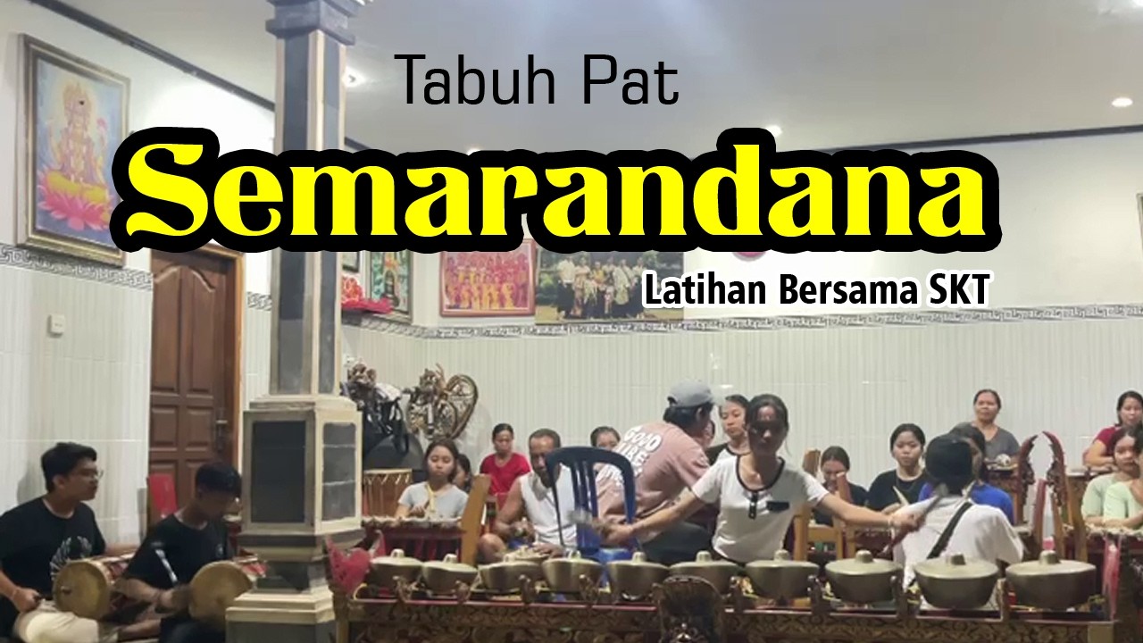 TABUH PAT SEMARANDANA | Latihan Bersama SKT