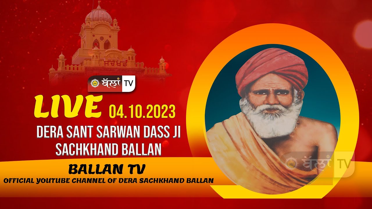 LIVE 🔴 DERA SANT SARWAN DASS JI SACHKHAND BALLAN 04.10.2023 || BALLAN TV