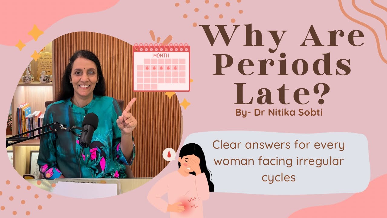 Why Periods Are Late? | Reasons for Missed or Irregular Periods Explained