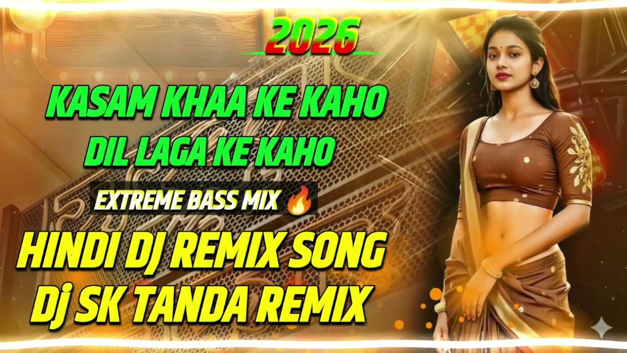 KASAM KHA KE KAHO || DJ REMIX SONG DJ MIX || DIL LAGA KE KAHO || HARD VIBRATION SONG DJ SK TANDA 