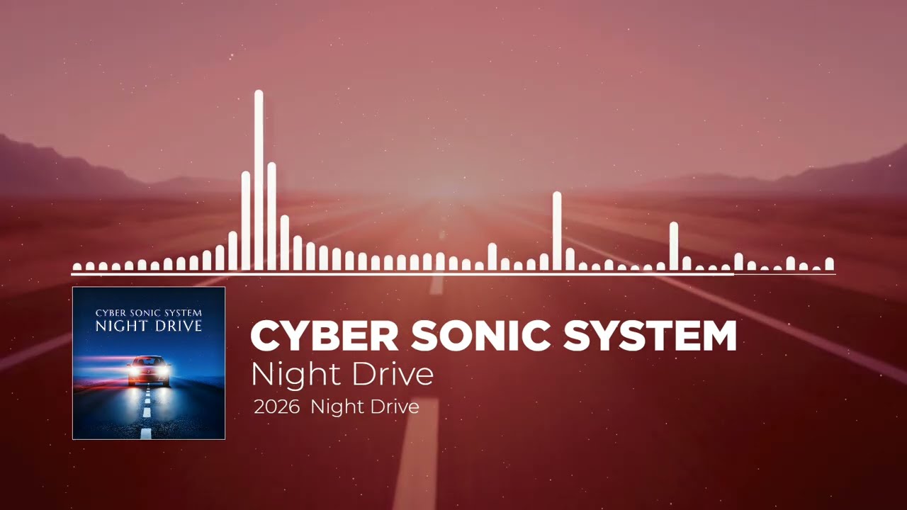 Cyber Sonic System - Night Drive