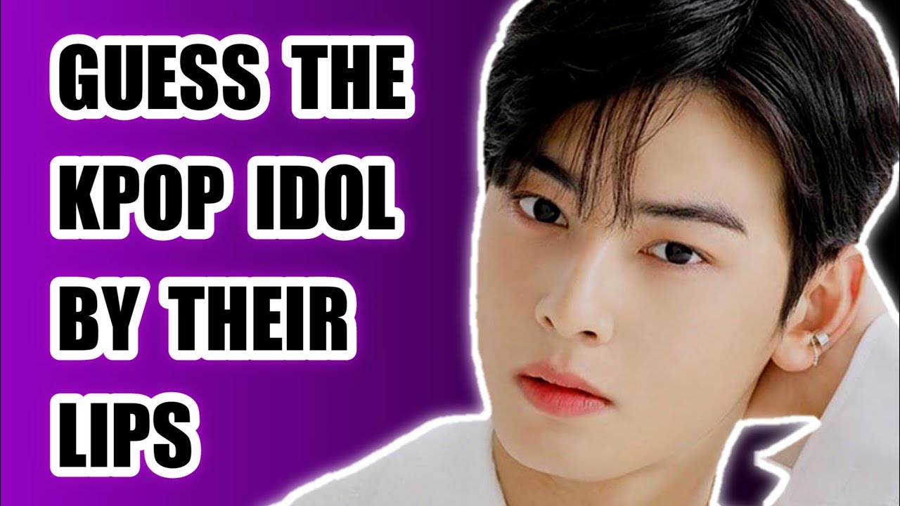 [KPOP GAME] GUESS THE KPOP IDOL BY THEIR LIPS