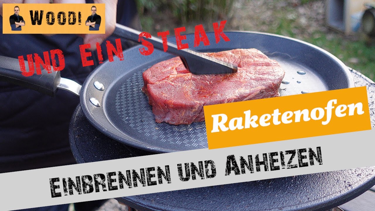 Raketenofen einbrennen und anheizen -  auf die Schnelle ein Steak braten - Grillart - Woodi