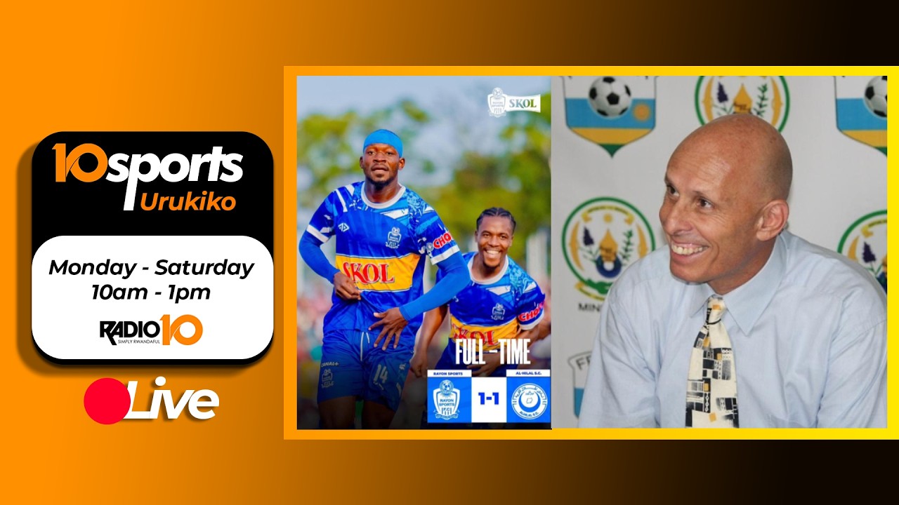 🔴10SPORTS: RAYON SPORTS YIHAGAZEHO IMBERE YA AL HILAL // CONSTANTINE YATOZA AMAVUBI!? || 26.02.2026