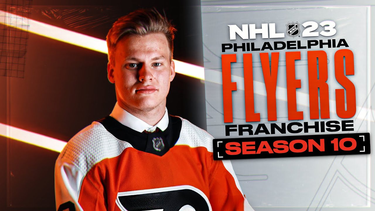 NHL 23: PHILADELPHIA FLYERS FRANCHISE MODE - SEASON 10