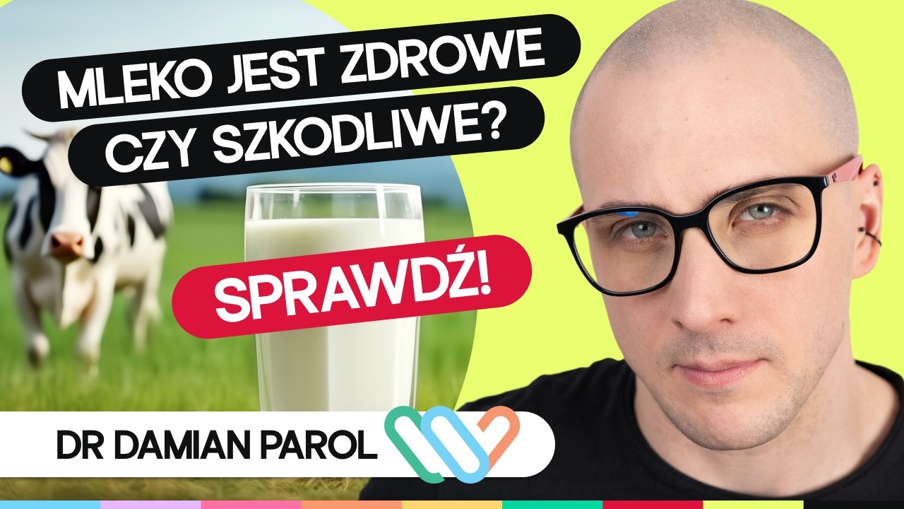 Czy mleko jest zdrowe? Mleko UHT, roślinne czy bez laktozy - kt&oacute;re wybrać? dr Damian Parol