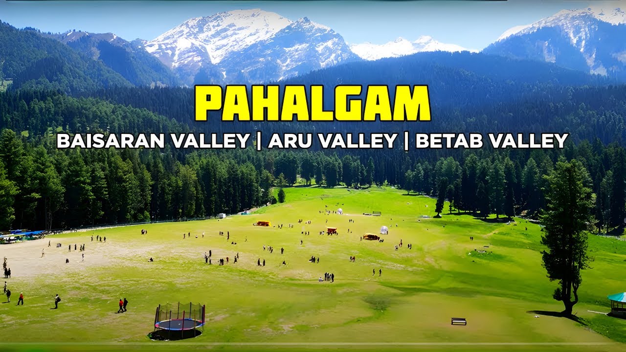 Pahalgam Kashmir | Baisaran Valley | Betabb Valley | Kashmir Trip Guide and Budget