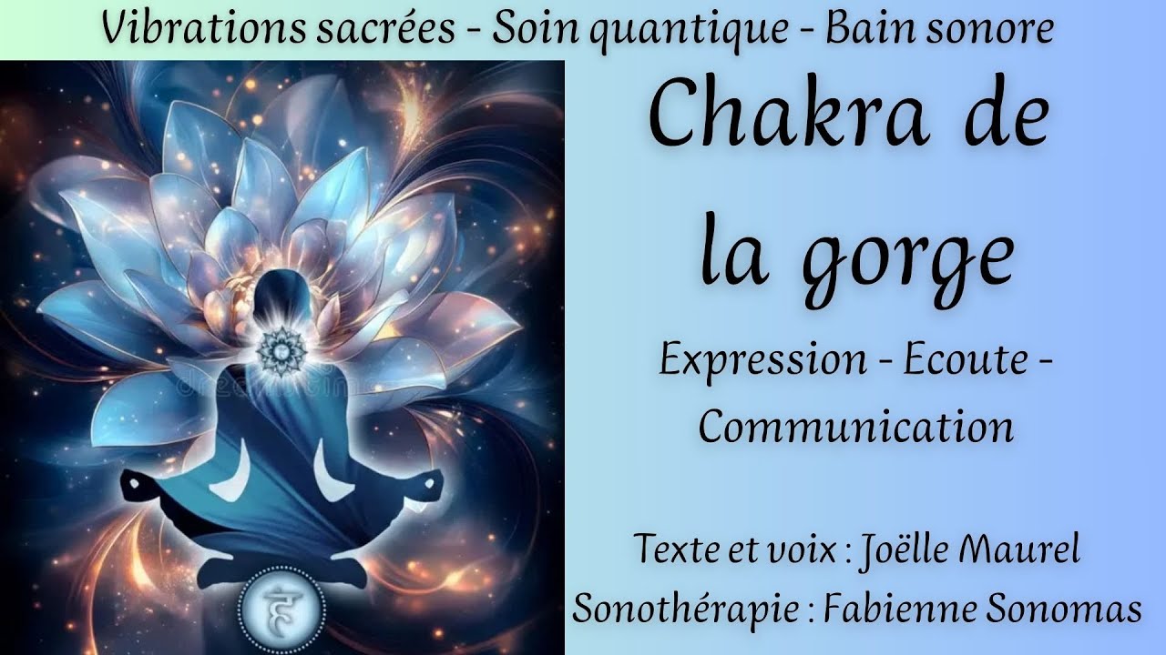 Chakra de la gorge - Harmonisation vibratoire, Soin quantique avec Joëlle Maurel et Fabienne Sonomas