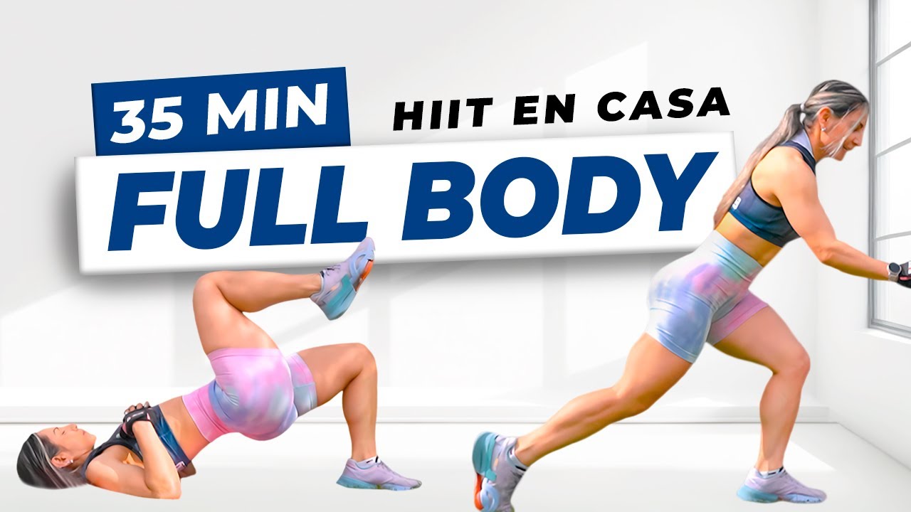 35 MIN CARDIO HIIT CUERPO COMPLETO - Sin Equipo, Full Body en Casa, en Tiempo Real