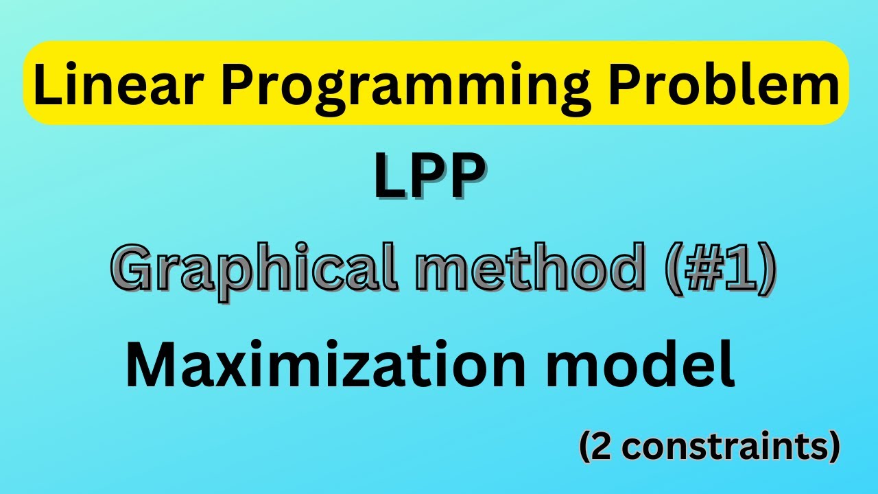 LPP - Components - Methods || Graphical Method || Maximization || 2 constraints