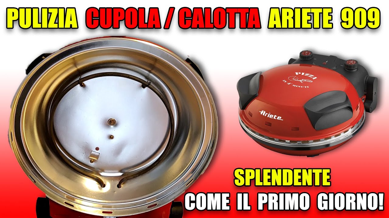 Pulizia CALOTTA / CUPOLA forno Ariete 909 - SPLENDENTE come il primo giorno - Pulita SENZA GRAFFI
