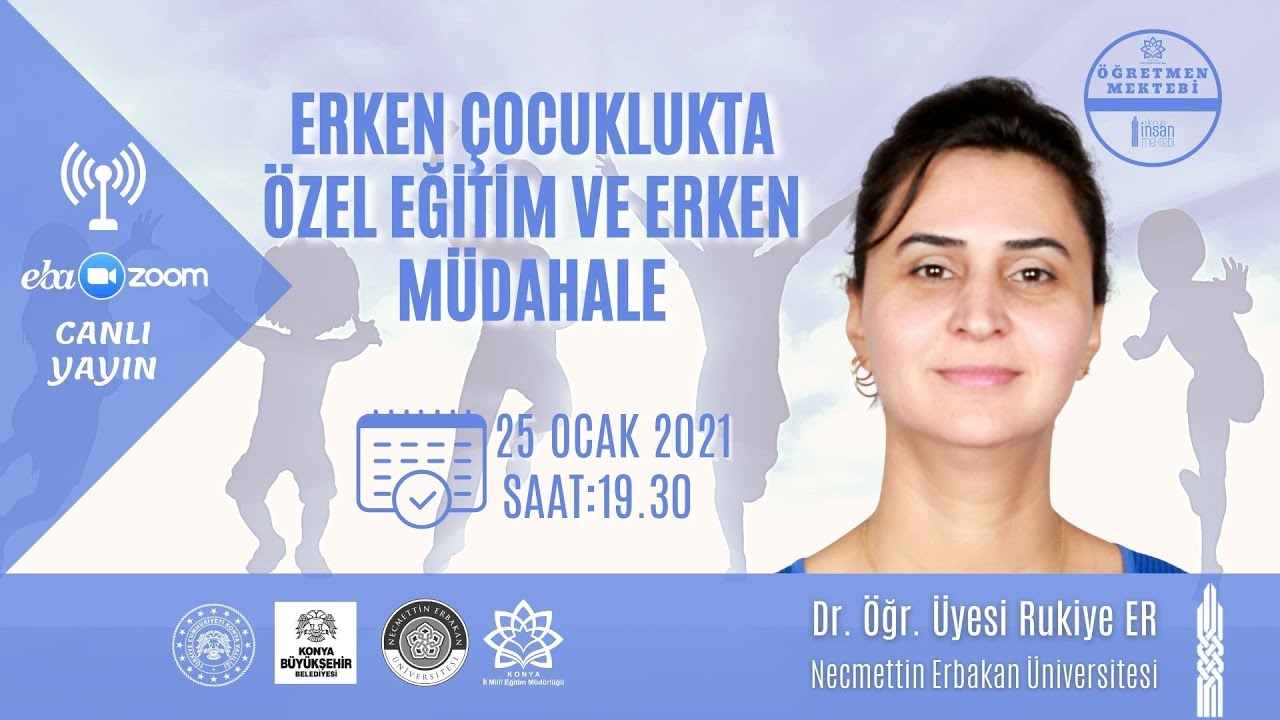 ÖĞRETMEN MEKTEBİ - ERKEN ÇOCUKLUKTA ÖZEL EĞİTİM VE ERKEN MÜDAHALE - DR. ÖĞR. ÜYESİ RUKİYE ER