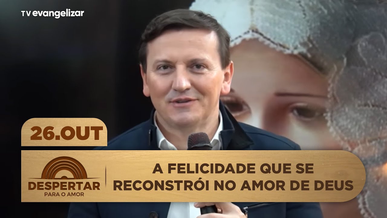 A felicidade que se reconstrói no amor de Deus | Despertar para o Amor com @Padre Ezequiel | 26/10/25