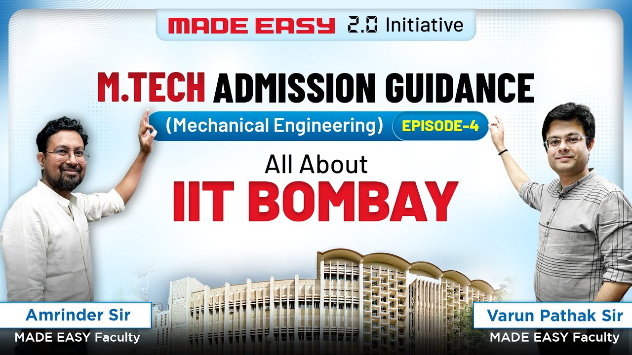 M.Tech Admission Guidance | Episode 4 | All You Need To Know About IIT Bombay | MADE EASY