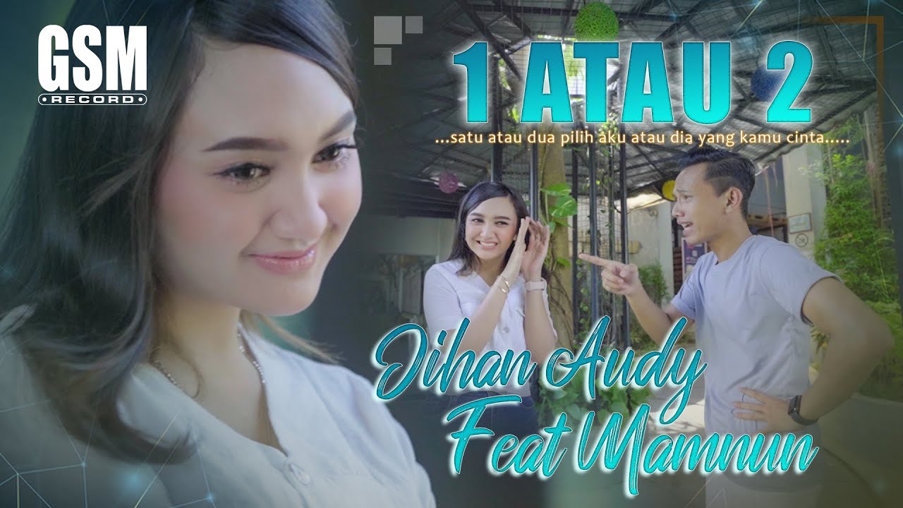 Dj 1 Atau 2 (Pilih Aku Atau Dia) Jihan Audy ft Mamnun I Official Music Video