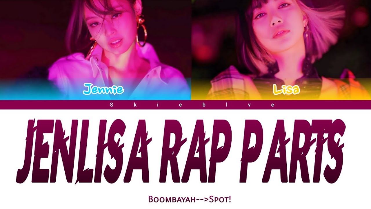 Jennie & Lisa (Jenlisa) - Rap Parts - Lyrics (new 2024)