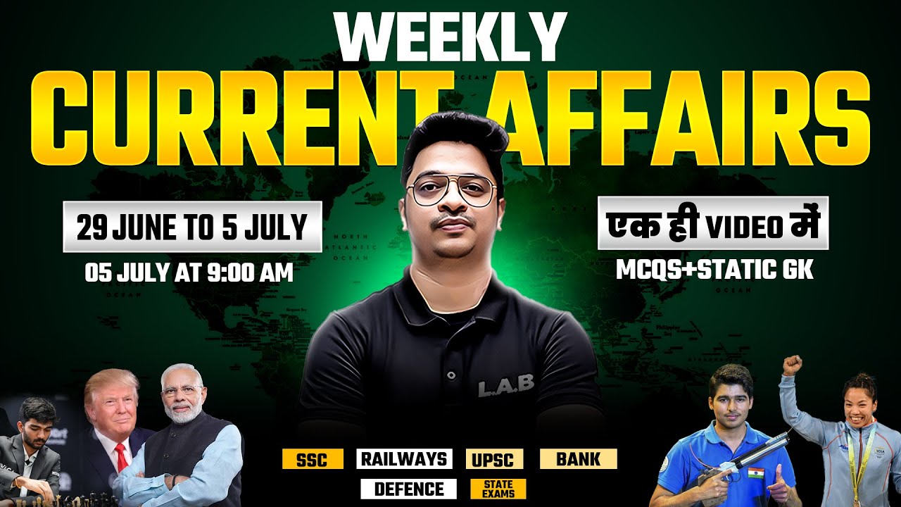 Weekly Current Affairs 2025 | 29 June- 5 July Current Affairs 2025 | Current Affairs by Aman Sir