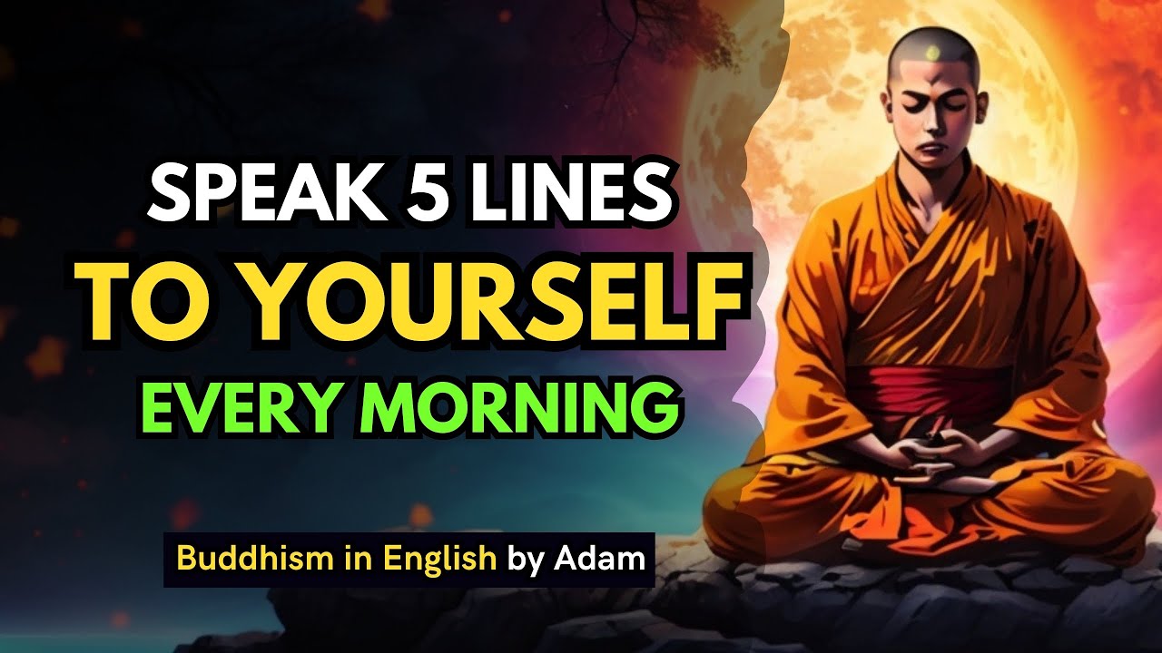 🔥Zen Lesson #444: Speak 5 Lines To Yourself Every Morning - BUDDHIST TEACHINGS 