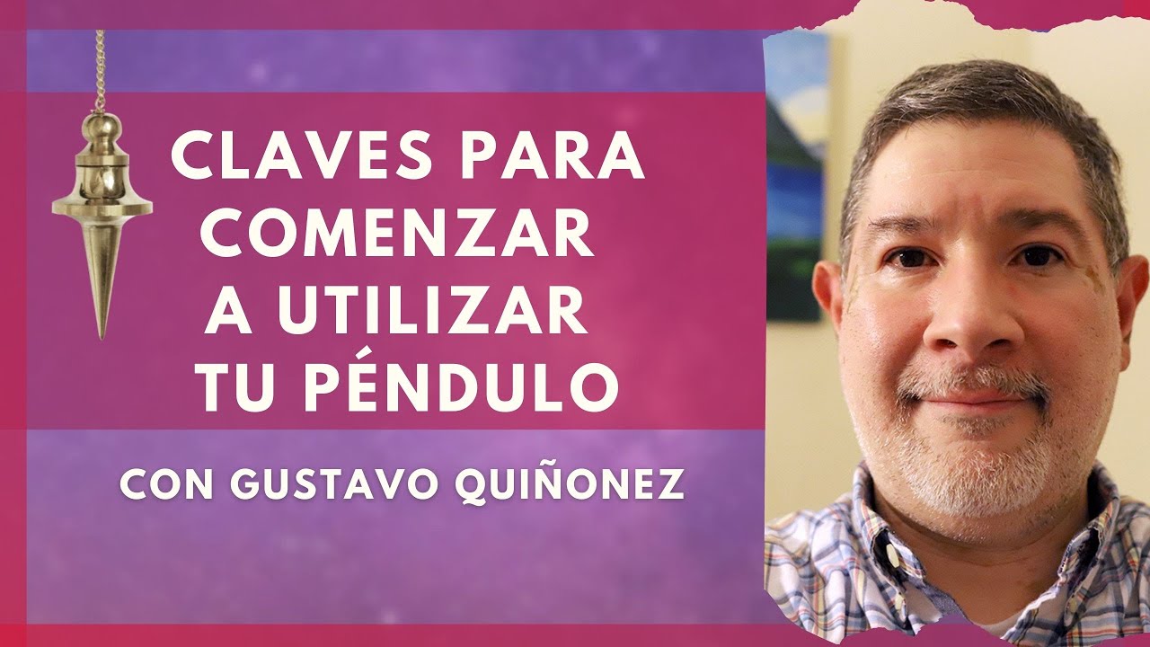 Aprende a utilizar el P&eacute;ndulo | Clase 1 | con Gustavo Qui&ntilde;onez