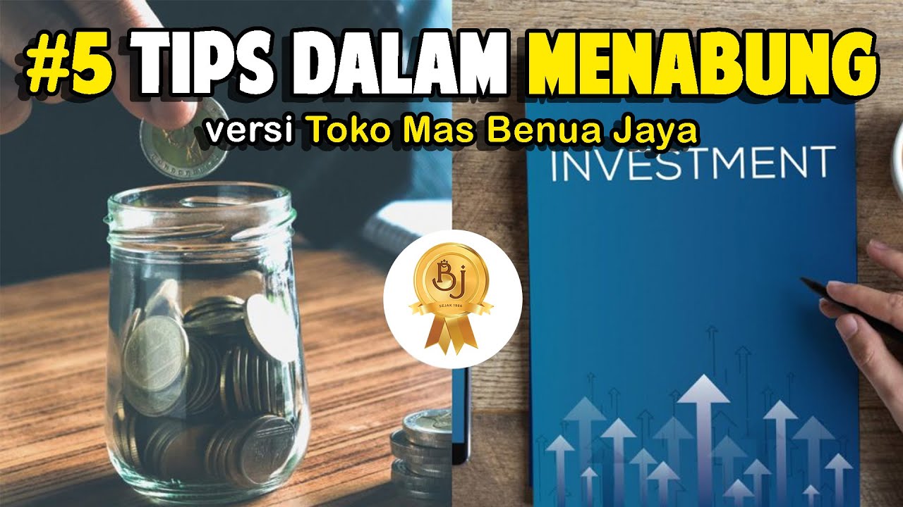 NABUNG JADI LEBIH MUDAH! INI 5 TIPS DALAM MENABUNG BY TOKO MAS BENUA JAYA - 