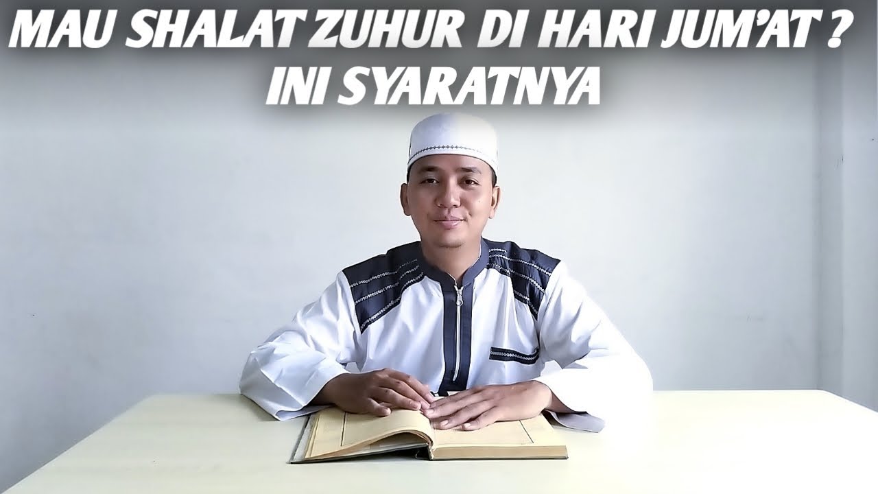 Syarat melaksanakan Shalat Zuhur bagi yang tidak shalat Jum'at.
