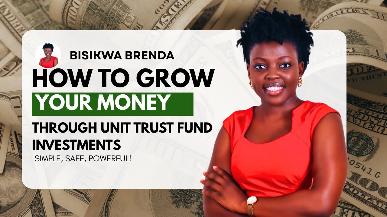 How to GROW your MONEY through UNIT TRUST FUND INVESTMENTS - Simple,Safe,Powerful! | Brenda Bisikwa