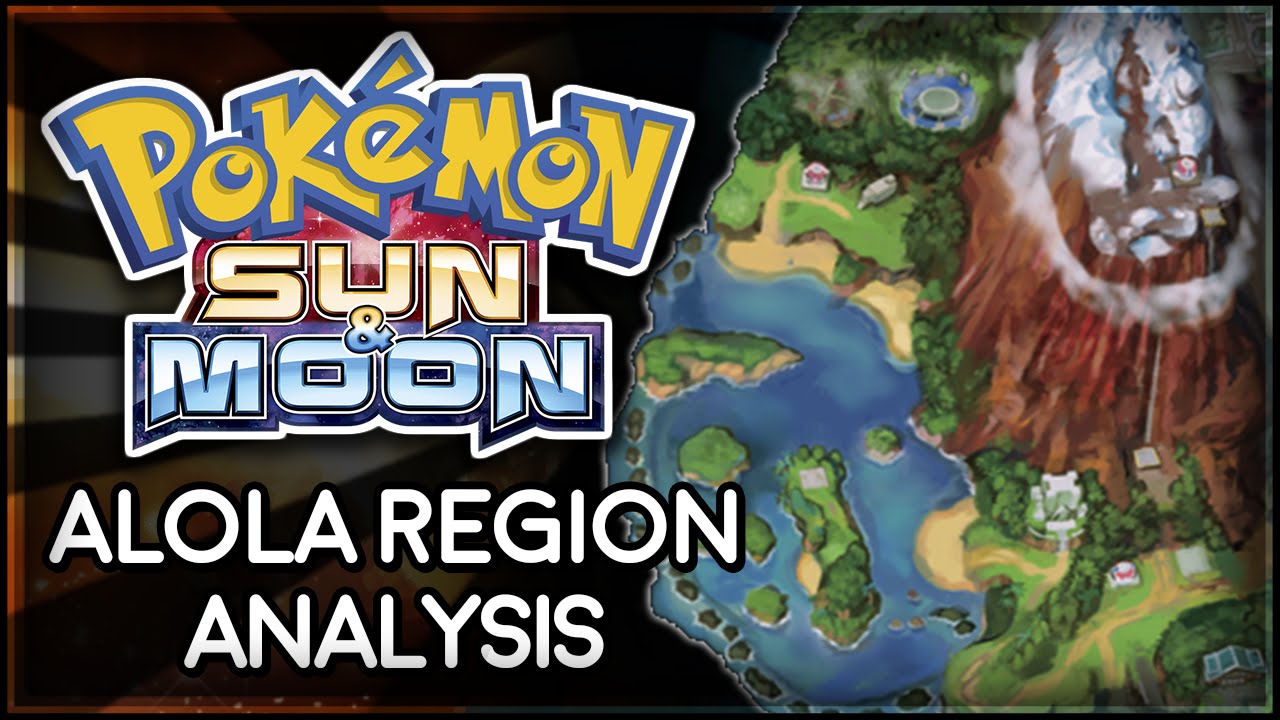 Pok&eacute;mon Sun and Moon | Alola Region Analysis