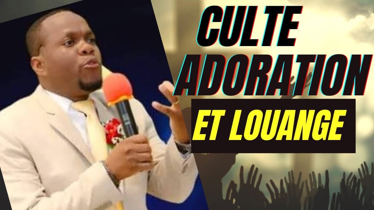 CULTE ADORATION ET LOUANGE DIMANCHE  08 MARS 2026, SOYEZ BÉNIS.