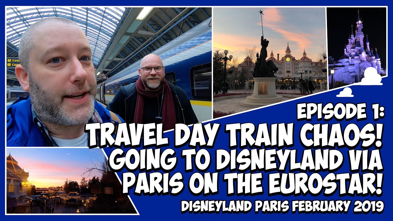 Disneyland Paris 2019 | Ep 1 | Travel Day Train Chaos! Going To Disneyland Via Paris On Eurostar!