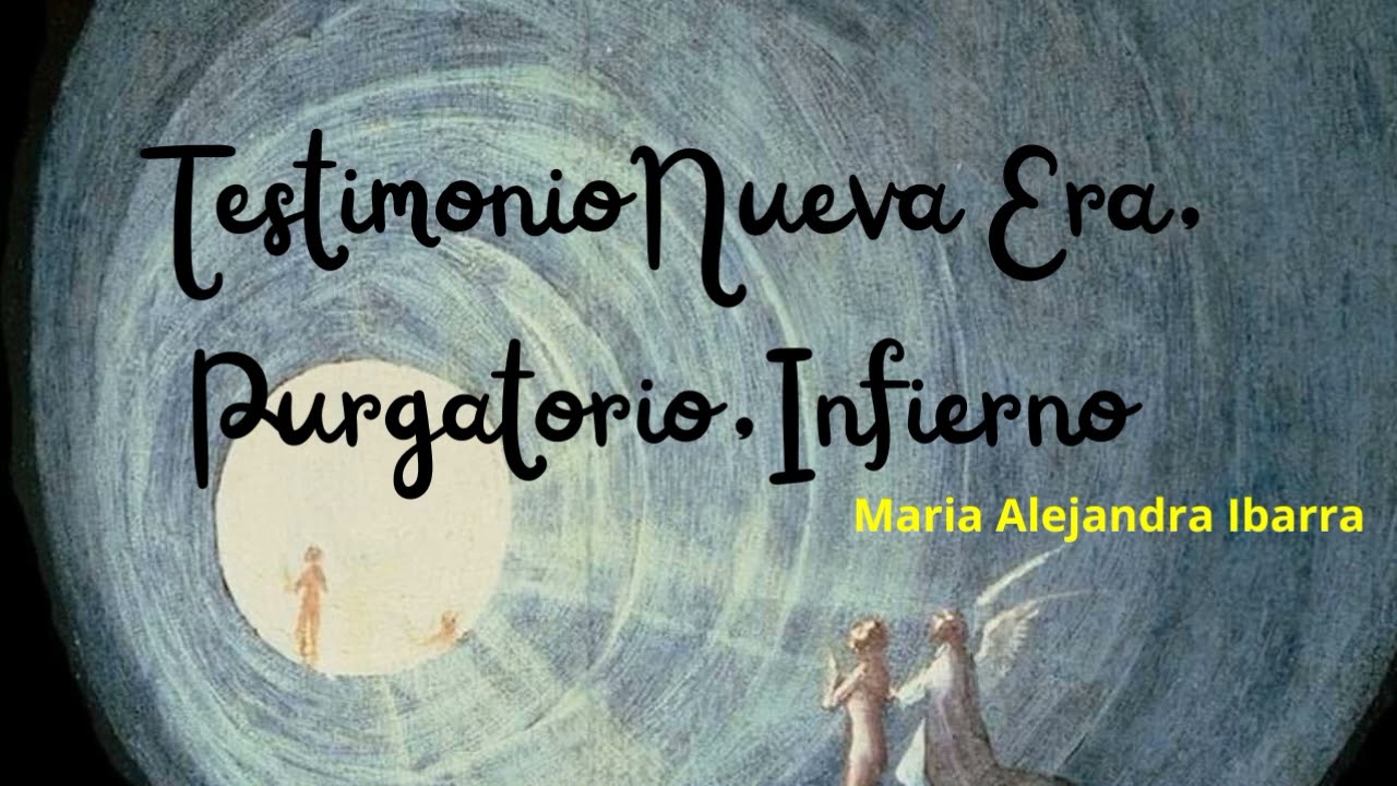 Nueva Era/Purgatorio/Infierno/Testimonio.