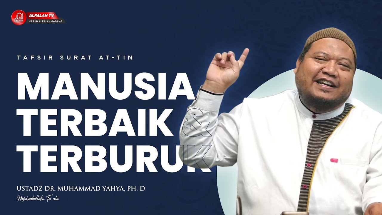 KAJIAN TAFSIR SURAT AT-TIN  || Ustadz Dr. Muhammad Yahya, Ph.D Hafidzahullah