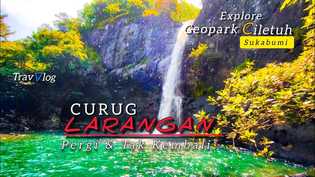CURUG LARANGAN SUKABUMI JAWA BARAT