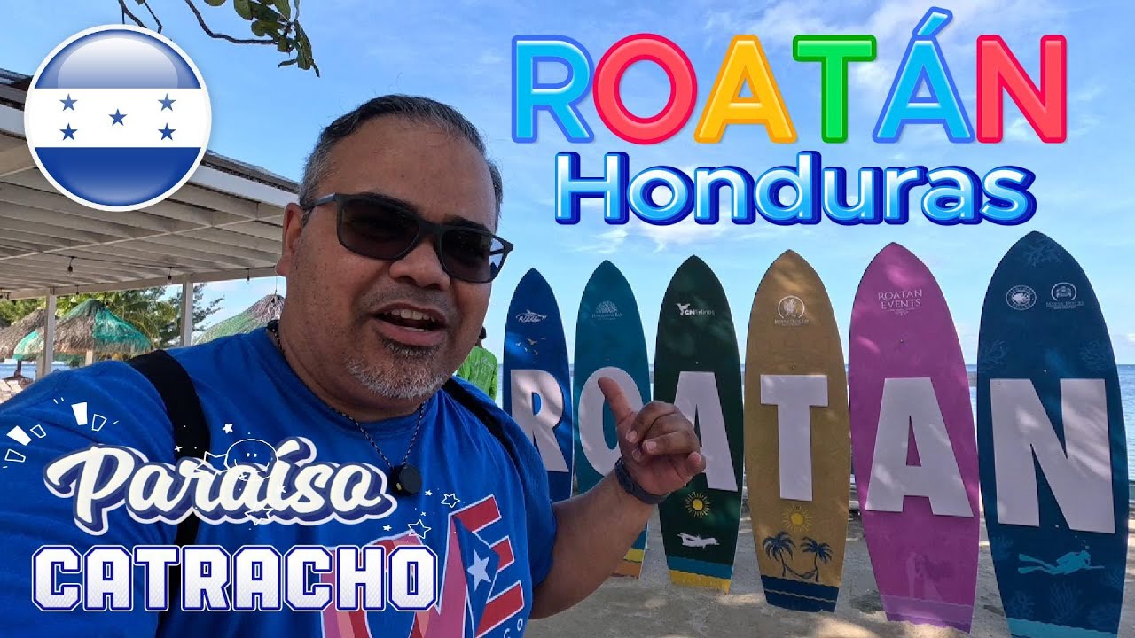 Roatán, Honduras - El Paraíso Catracho
