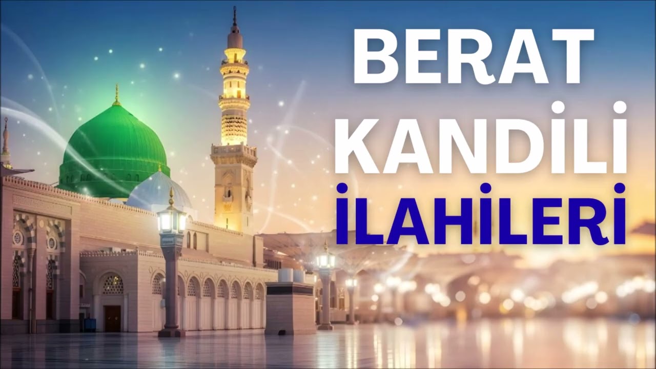 Berat Kandiline Özel İlahiler (Berat Kandiliniz Mübarek Olsun)